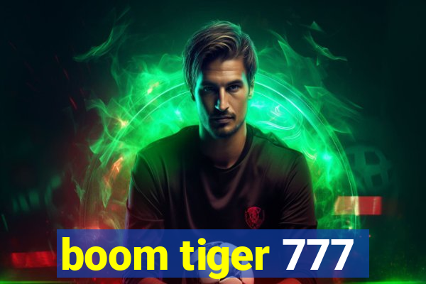 boom tiger 777